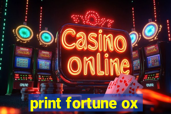 print fortune ox